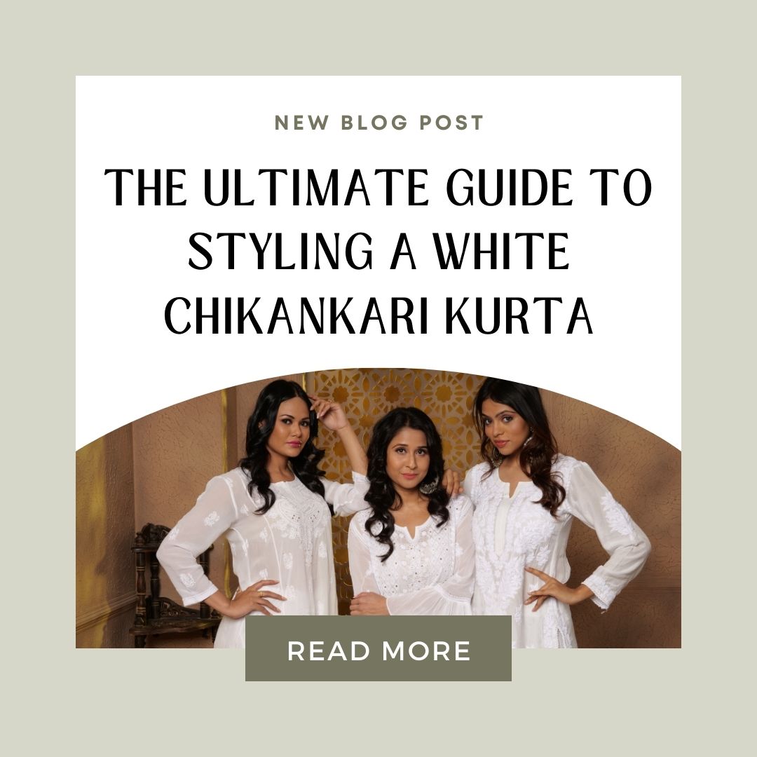 The Ultimate Guide to Styling a White Chikankari Kurta